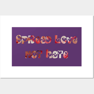 Spread love, not hate! Posters and Art